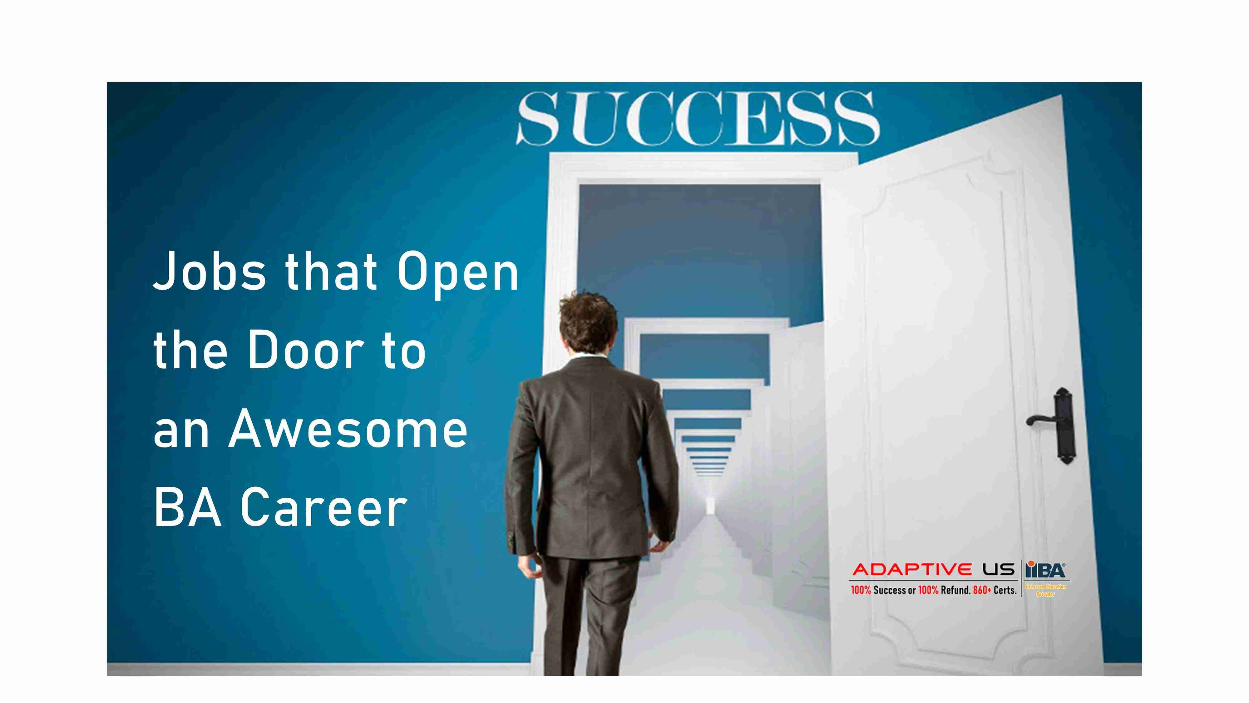 Jobs that Open the Door to an Awesome BA Career